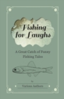 Image for Fishing for Laughs - A Great Catch of Funny Fishing Tales.