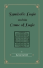 Image for Symbolic Logic and the Game of Logic