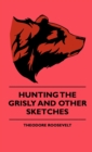 Image for Hunting The Grisly And Other Sketches