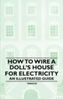 Image for How to Wire a Doll&#39;s House for Electricity - An Illustrated Guide.