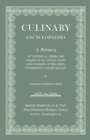 Image for Culinary Encyclopaedia - A Dictionary of Technical Terms, the Names of All Foods, Food and Cookery Auxillaries, Condiments and Beverages - Specially a.
