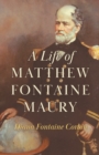 Image for Life Of Matthew Fontaine Maury