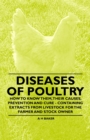 Image for Diseases of Poultry - How to Know Them, Their Causes, Prevention and Cure - Containing Extracts from Livestock for the Farmer and Stock Owner