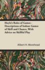 Image for Hoyle&#39;s Rules of Games - Descriptions of Indoor Games of Skill and Chance, with Advice on Skillful Play