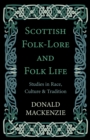 Image for Scottish Folk-Lore and Folk Life - Studies in Race, Culture and Tradition