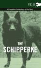 Image for Schipperke - A Complete Anthology of the Dog.
