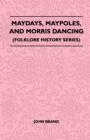 Image for Maydays, Maypoles, and Morris Dancing (Folklore History Series)