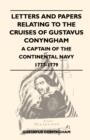 Image for Letters and Papers Relating to the Cruises of Gustavus Conyngham - A Captain of the Continental Navy 1777-1779