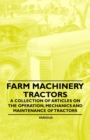Image for Farm Machinery - Tractors - A Collection of Articles on the Operation, Mechanics and Maintenance of Tractors.