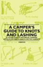 Image for Camper&#39;s Guide to Knots and Lashing - A Collection of Historical Camping Articles on Useful Knots for the Campsite.