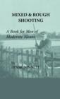 Image for Mixed And Rough Shooting - A Book For Men Of Moderate Means