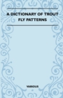 Image for Dictionary of Trout Fly Patterns.