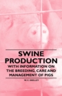Image for Swine Production - With Information on the Breeding, Care and Management of Pigs
