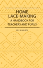 Image for Home Lace-Making - A Handbook For Teachers And Pupils