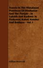 Image for Travels in the Himalayan Provinces of Hindustan and the Punjab - In Ladakh and Kashmir in Peshawar, Kabul, Kunduz and Bokhara - Vol. I