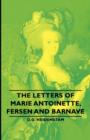 Image for The Letters of Marie Antoinette, Fersen and Barnave.