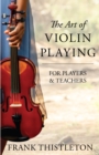 Image for The Art of Violin Playing For Players and Teachers.