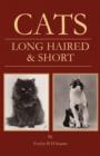 Image for Cats - Long Haired and Short - Their Breeding, Rearing &amp; Showing.