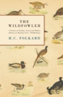 Image for The Wildfowler - A Treatise On Fowling, Ancient And Modern (History of Shooting Series - Wildfowling).