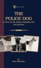 Image for The Police Dog: A Study Of The German Shepherd (Or Alsatian).