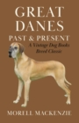 Image for Great Danes: Past and Present (A Vintage Dog Books Breed Classic).