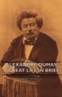 Image for Alexandre Dumas - A Great Life In Brief