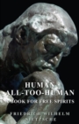 Image for Human - All-Too-Human - A Book for Free Spirits