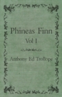 Image for Phineas Finn - Vol I