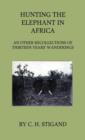 Image for Hunting the Elephant in Africa and Other Recollections of Thirteen Years&#39; Wanderings