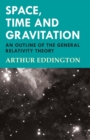 Image for Space, Time and Gravitation - An Outline of the General Relativity Theory