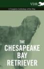 Image for Chesapeake Bay Retriever - A Complete Anthology of the Dog -.