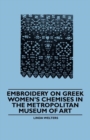 Image for Embroidery on Greek Women&#39;s Chemises in the Metropolitan Museum of Art