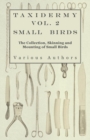 Image for Taxidermy Vol.2 Small Birds - The Collection, Skinning and Mounting of Small Birds.