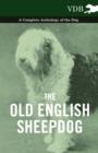 Image for Old English SheepDog - A Complete Anthology of the Dog.