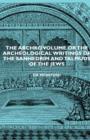 Image for Archko Volume Or The Archeological Writings Of The Sanhedrim And Talmuds Of The Jews