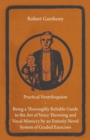 Image for Practical Ventriloquism- Being a Thoroughly Reliable Guide to the Art of Voice Throwing and Vocal Mimicry
