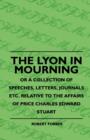 Image for Lyon In Mourning - Or A Collection Of Speeches, Letters, Journals Etc. Relative To The Affairs Of Price Charles Edward Stuart