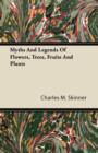 Image for Myths And Legends Of Flowers, Trees, Fruits And Plants