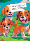 Image for Paw-Tastic Discoveries : A Fun Facts Dog Coloring Book: Explore the Fascinating World of 50 Dogs Breed