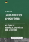 Image for Jakut Zu Deutsch Sprachf?hrer - Allt?gliche gebr?uchliche W?rter und Ausdr?cke