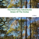 Image for The Kind Fairy Adventure`s, Green of the Vortex