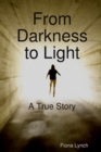 Image for From Darkness to Light: A True Story
