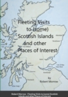 Image for Fleeting Visits to (some) Scottish Islands and other Places of Interest