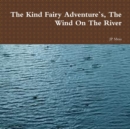 Image for The Kind Fairy Adventure`s, The Wind On The River