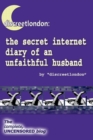 Image for Discreetlondon: The Secret Internet Diary of an Unfaithful Husband - The Complete, Uncensored Blog.