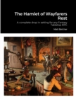 Image for The Hamlet of Wayfarers Rest : A complete drop in setting for any Fantasy Tabletop RPG