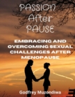 Image for Passion after pause: Embracing and overcoming Sexual Challenges After Menopause