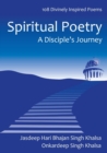 Image for Spiritual Poetry: A Disciple&#39;s Journey 108 Inspired Poems