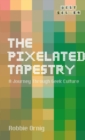 Image for The Pixelated Tapestry