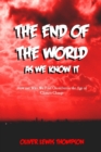 Image for End of the World as We Know It: How and Why We Find Ourselves in the Age of Climatic Change